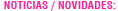 NEWS / ADVICES: